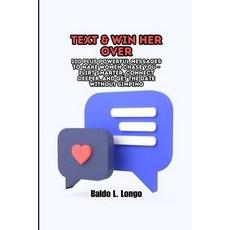 (英文圖書)Text & Win Her Over: 100 plus Powerful Messages to Make Women Chase You - Flirt... 平裝版, Independently Published, 英文
