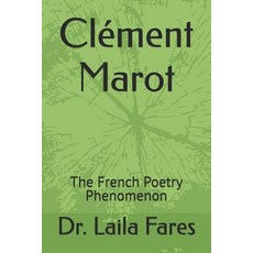 (영문도서)Clément Marot: The French Poetry Phenomenon Paperback, Independently Published, English, 9798243893763
