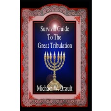 (영문도서) Survival Guide To The Great Tribulation Paperback, Independently Published, English, 9798375446950