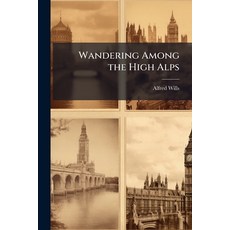 (英文圖書)Wandering Among the High Alps 平裝版, Hutson Street Press, 英文