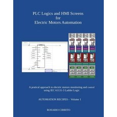 (영문도서) PLC Logics and HMI Screens for Electric Motors Automation: A pratical approach to electric mo... Paperback, Independently Published, English, 9781980690900