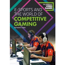 E-Sports and the World of Competitive Gaming Hardcover, Referencepoint Press