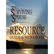 Surviving Spouse Club Resource Guide and Workbook: Providing Security For Those You Love Paperback, Independently Published