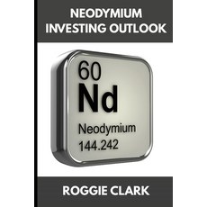 (英文圖書)Neodymium Investing Outlook: Why Rare Earth Magnets Are Driving Global Demand an... 平裝版, Bounce Rank, 英文