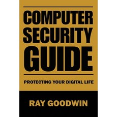 (영문도서) Computer Security Guide: Protecting Your Digital Life Paperback, Independently Published, English, 9798852497215