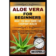(英文圖書)Aloe Vera for Beginners What You Must Know for Everyday Health: Everyday Aloe Ve... 平裝版, Independently Published, 英文