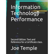 (영문도서) Information Technology Performance: Second Edition: Text and Reference for a Certificate class. Paperback, Independently Published, English, 9798839900837