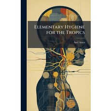 (英文圖書)Elementary Hygiene for the Tropics 精裝版, Hutson Street Press, 英文