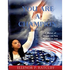 You Are a Champion: A Memoir of Miracles and Pure Resilience in Crisis Paperback, Lnoir's Fidelity Publishing