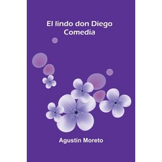 (영문도서)El Lindo Don Diego: Comedia Paperback, Alpha Edition, English, 9789373058436