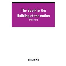 (영문도서)The South in the building of the nation: a history of the southern states design... Paperback, Alpha Edition, English, 9789353607838 Alpha Edition, English, 9789353607838