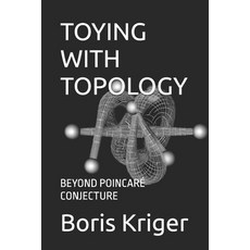 (英文圖書)Toying with Topology： Beyond Poincaré Conjecture 平裝版, 獨立出版, 英文