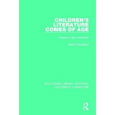 Children's Literature Comes of Age: Toward a New Aesthetic Paperback, Routledge, English, 9781138953130