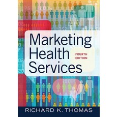 (영문도서) Marketing Health Services Fourth Edition: Volume 4 Hardcover, Aupha/Hap Book, English, 9781640551558