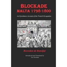 (영문도서) Blockade Malta 1798-1800: Any Eyewitness Account of the French Occupation Paperback, Independently Published, English, 9798640897777