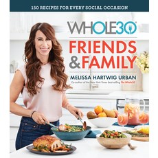 The Whole30 Friends & Family: 150 Recipes for Every Social Occasion Hardcover, Houghton Mifflin