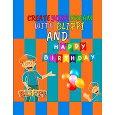 Happy birthday With Blippi: write your dreams and draw your favorite animals you will meet theme hap... Paperback, Independently Published