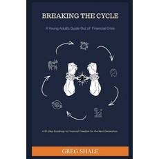 (英文圖書)Breaking the Cycle: A Young Adult's Guide Out of Financial Crisis : A 10-Chapter... 平裝版, Independently Published, 英文