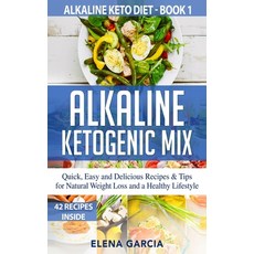 Alkaline Ketogenic Mix: Quick Easy and Delicious Recipes & Tips for Natural Weight Loss and a Heal... Hardcover, Your Wellness Books