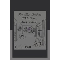 (英文圖書)For the Children With Love Daisy's Story 平裝版, Independently Published, 英文