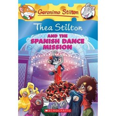 Thea Stilton and the Spanish Dance Mission:A Geronimo Stilton Adventure, Scholastic Paperbacks