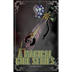 (영문도서)(NOT) A magical girl series Paperback, Independently Published, English, 9798272615268