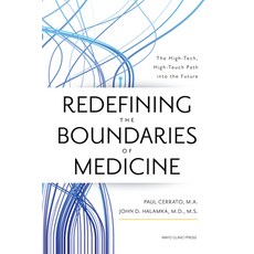 (영문도서) Redefining the Boundaries of Medicine: The High-Tech High-Touch Path Into the Future Hardcover, Mayo Clinic Press, English, 9798887700403