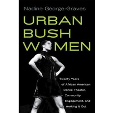 Urban Bush Women: Twenty Years of African American Dance Theater Community Engagement and Working ... Paperback, University of Wisconsin Press, English, 9780299235543
