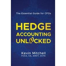 (영문도서) Hedge Accounting Unlocked: The Essential Guide for CFOs Paperback, Harvey Publishing., English, 9780645292633