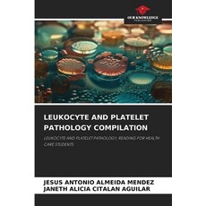(英文圖書)Leukocyte and Platelet Pathology Compilation 平裝版, Our Knowledge Publishing, 英文