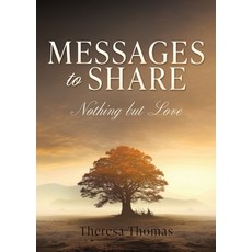 (영문도서) Messages to Share: Nothing But Love Paperback, Xulon Press, English, 9781662896798