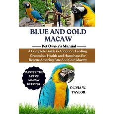 (英文圖書)Blue and Gold Macaws: A Complete Guide to Adoption Feeding Grooming Health a... 平裝版, Independently Published, 英文