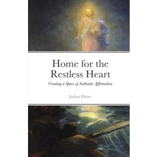 (영문도서)Home for the Restless Heart: Creating a Space of Authentic Affirmation Paperback, At the Wellspring Publishing, English, 9798295495069