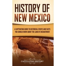 (영문도서) History of New Mexico: A Captivating Guide to Historical Events and Facts You Should Know Abo... Hardcover, Ch Publications, English, 9781637168059