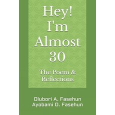 (英文圖書)Hey! I'm Almost 30: The Poem and Reflections 平裝版, Independently Published, 英文