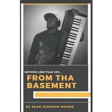 (영문도서) Nothing Less Than 3oo: From Tha Basement Paperback, Independently Published, English, 9781719822473