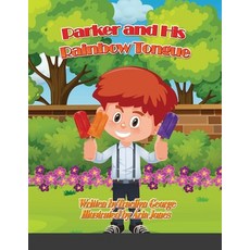Parker and His Rainbow Tongue Paperback, Lulu.com, English, 9781716620171