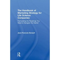 The Handbook of Marketing Strategy for Life Science Companies: Formulating the Roadmap You Need to N... Hardcover, Productivity Press, English, 9780815376903