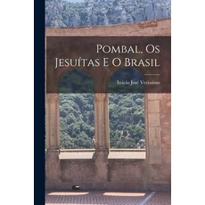 (영문도서) Pombal Os Jesuítas E O Brasil Paperback, Hassell Street Press, English, 9781013331428