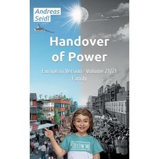 (영문도서) Handover of Power - Family: Volume 21/21 European Version Paperback, Books on Demand, English, 9783756802739