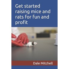 (영문도서) Get started raising mice and rats for fun and profit Paperback, Independently Published, English, 9798308393238