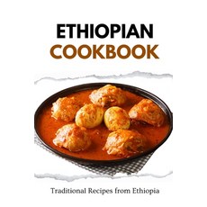 (영문도서) Ethiopian Cookbook: Traditional Recipes from Ethiopia Paperback, Independently Published, English, 9798872457770