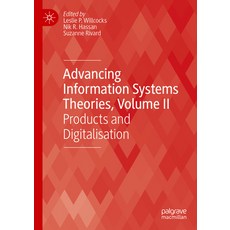(영문도서) Advancing Information Systems Theories Volume II: Products and Digitalisation Hardcover, Palgrave MacMillan, English, 9783031387180