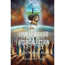 (영문도서)Embracing Life After Salvation/Revised Edition Paperback, Dr. Jerry W. Hulse, English, 9798295481246