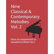 (英文圖書)Nine Classical & Contemporary Melodies Vol. 2: Piano Accompaniment to Saxophone... 平裝版, Independently Published, 英文