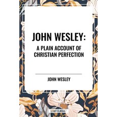 (英文圖書)John Wesley: A Plain Account of Christian Perfection 平裝版, Start Publishing Pd, 英文