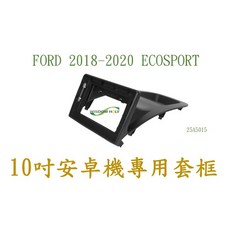 WISDOM HOLY 10吋安卓專用套框 適用於 FORD ECOSPORT 2018-2020