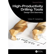 (영문도서)High-Productivity Drilling Tools Paperback, CRC Press, English, 9781032203546