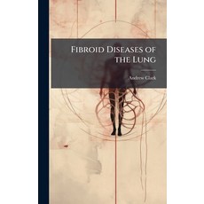 (영문도서)Fibroid Diseases of the Lung Hardcover, Hutson Street Press, English, 9781023799355