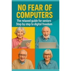 (英文圖書)No Fear of the Computer: The relaxed guide for seniors Step by step towards digi... 平裝版, Independently Published, 英文